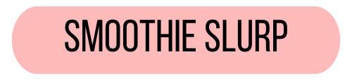 Smoothie Slurp Button