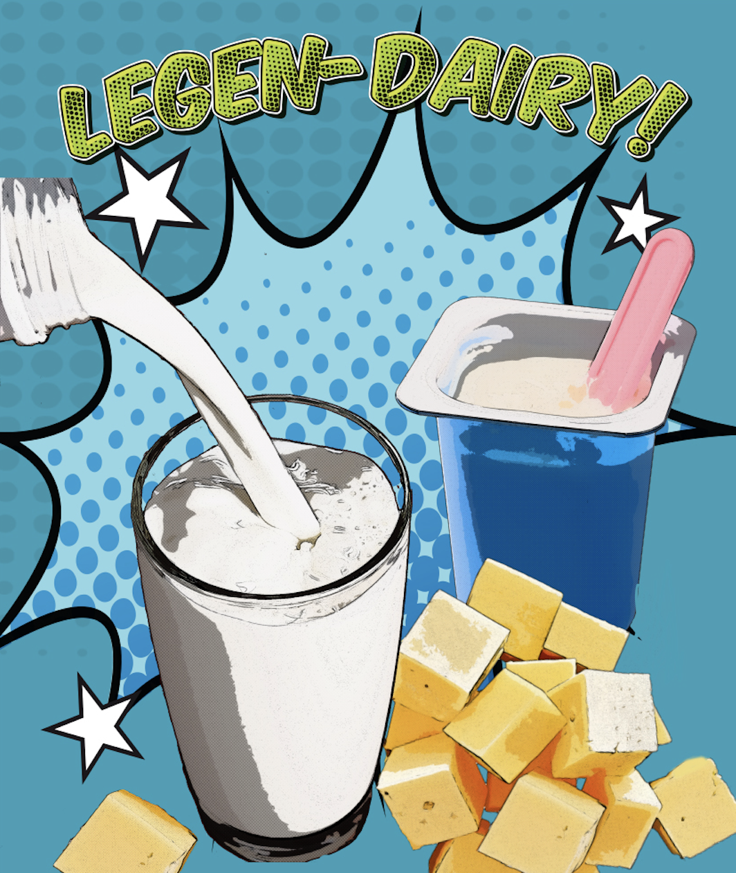 pop art of milk, yogurt, and cheese that says "Legen-Dairy, it tastes so dairy good!)